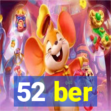52 ber